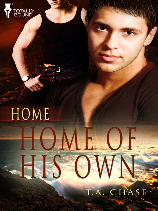 Title details for Home of His Own by T.A. Chase - Available